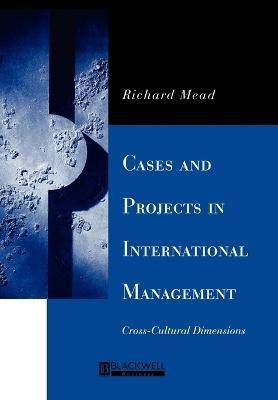 Cases and Projects in International Management(English, Paperback, Mead Richard)