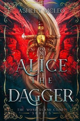 Alice the Dagger(English, Paperback, McLeo Ashley)