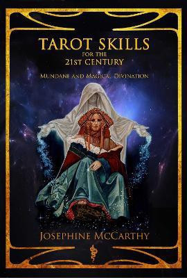 Tarot Skills for the 21st Century: Mundane and Magical Divination(English, Paperback, McCarthy Josephine)