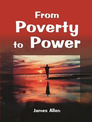From Poverty to Power(Hardcover, James Allen)