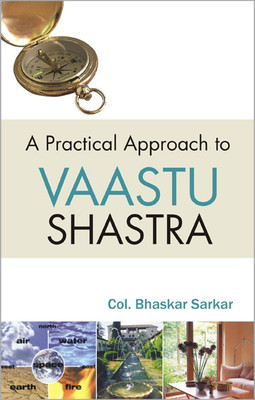 A Practical Approach to Vaastu Shastra(English, Paperback, Sarkar Col. Bhaskar)