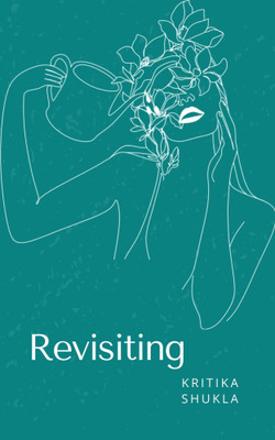 Revisiting(Paperback, Kritika Shukla)