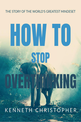 HOW TO STOP OVERTHINKING(English, Paperback, Kenneth Christopher)