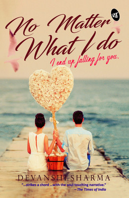 No Matter What I Do  - I End Up Falling for You(English, Paperback, Sharma Devanshi)