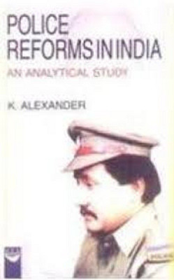 Police Reforms in India 1st Edition(English, Hardcover, Alexander K.)