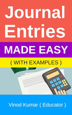 Journal Entries Made Easy(Paperback, Vinod Kumar (Educator))