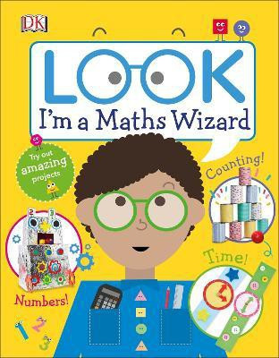Look I'm a Maths Wizard(English, Hardcover, DK)
