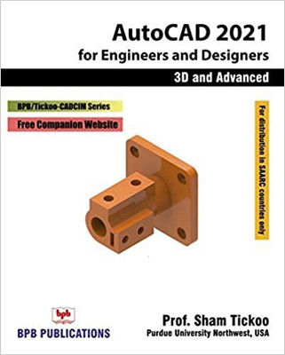 Autocad 2021 for Engineers & Designers - 3D & Advanced(English, Paperback, Tickoo Sham)