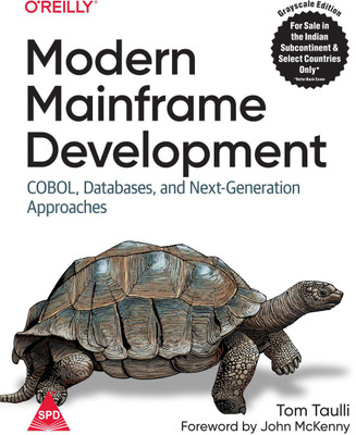 Modern Mainframe Development: COBOL, Databases, and Next-Generation Approaches (Grayscale Indian Edition)(Paperback, Tom Taulli)