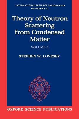 Theory of Neutron Scattering from Condensed Matter: Volume II: Polarization Effects and Magnetic Scattering(English, Paperback, Lovesey Stephen W.)