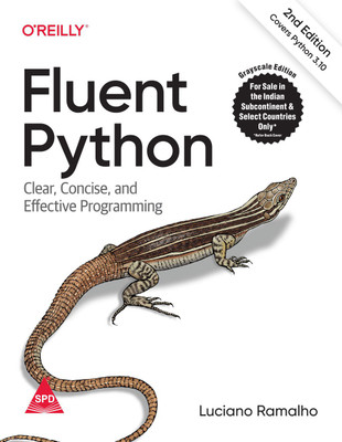 Fluent Python: Clear, Concise, and Effective Programming, Second Edition (Grayscale Indian Edition)(Paperback, Luciano Ramalho)