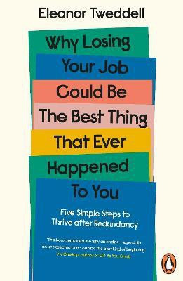 Why Losing Your Job Could be the Best Thing That Ever Happened to You(English, Paperback, Tweddell Eleanor)