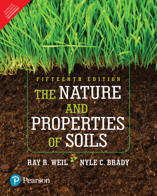 The Nature and Properties of Soils, 15/e(Paperback, Raymond R. Weil | Nyle C. Brady)