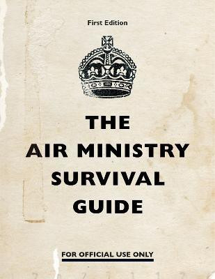 The Air Ministry Survival Guide(English, Hardcover, unknown)