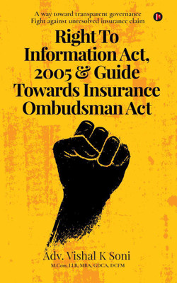 Right to Information Act, 2005 & Guide towards Insurance Ombudsman Act(English, Paperback, Adv. Vishal K Soni)