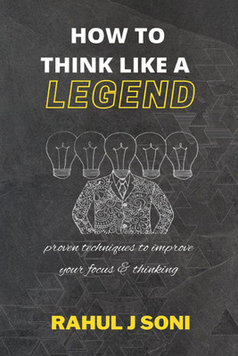 HOW TO THINK LIKE A LEGEND(English, Paperback, Rahul Soni)