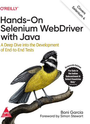 Hands-On Selenium WebDriver with Java: A Deep Dive into the Development of End-to-End Tests (Grayscale Indian Edition)(Paperback, Boni Garcia)