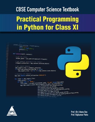 Practical Programming in Python for Class XI (CBSE Computer Science Textbook)(Paperback, Prof. (Dr.) Atanu Das, Prof. Rajkumar Patra)