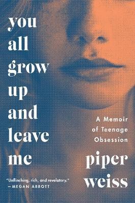 You All Grow Up and Leave Me(English, Hardcover, Weiss Piper)