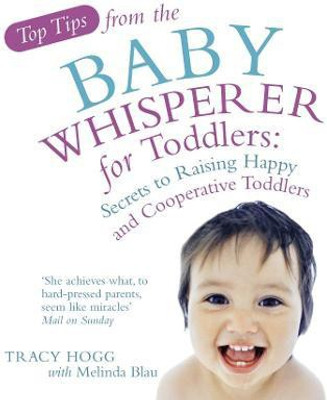 Top Tips from the Baby Whisperer for Toddlers(English, Paperback, Blau Melinda)