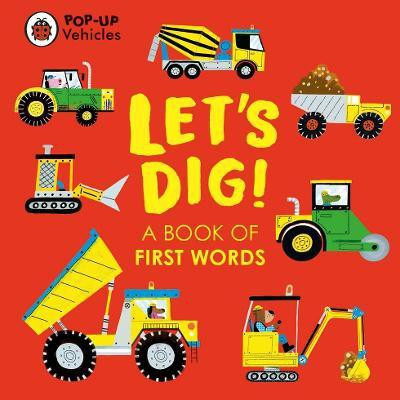 Pop-Up Vehicles: Let's Dig!(English, Board book, Ladybird)
