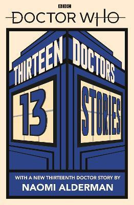 Doctor Who: Thirteen Doctors 13 Stories(English, Paperback, Alderman Naomi)