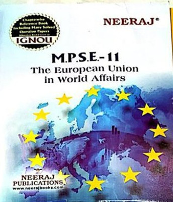 Neeraj Self Help Books For IGNOU : MPSE-11 EUROPEAN UNION IN WORLD AFFAIRS (BAG-New Sem System CBCS Syllabus) Course. (Ch.-Wise Ref. Book With Perv. Year Solved Question Papers) - English Medium - LATEST EDITION(Paperback / Perfect, Neeraj Publications Think Tank) Neeraj Self Help Books For IGNOU : MPSE-11 EUROPEAN UNION IN WORLD AFFAIRS (BAG-New Sem System CBCS Syllabus) Course. (Ch.-Wise Ref. Book With Perv. Year Solved Question Papers) - English Medium - LATEST EDITION(Paperback / Perfect, Neeraj Publications Think Tank)