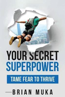 Your Secret Superpower(English, Paperback, Muka Brian)