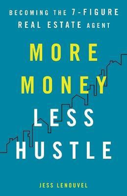 More Money, Less Hustle(English, Paperback, Lenouvel Jess)