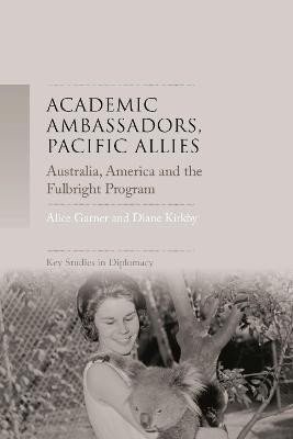 Academic Ambassadors, Pacific Allies(English, Hardcover, Garner Alice)