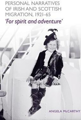 Personal Narratives of Irish and Scottish Migration, 1921-65(English, Electronic book text, McCarthy Angela)