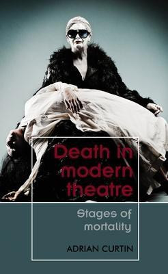 Death in Modern Theatre(English, Electronic book text, Curtin Adrian)