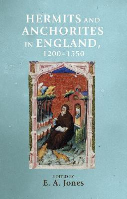 Hermits and Anchorites in England, 1200-1550(English, Paperback, unknown)