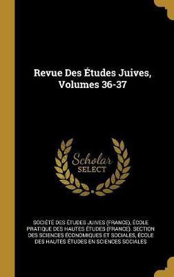 Revue Des Etudes Juives, Volumes 36-37(French, Hardcover, unknown)