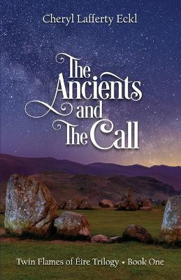 The Ancients and The Call(English, Paperback, Eckl Cheryl Lafferty)