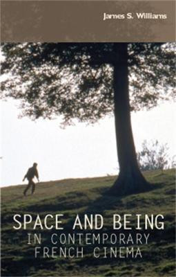 Space and Being in Contemporary French Cinema(English, Electronic book text, Williams James S.)