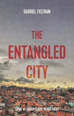 The Entangled City(English, Electronic book text, Feltran Gabriel)