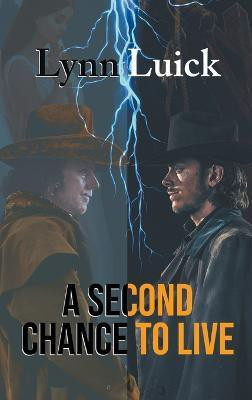 A Second Chance to Live(English, Hardcover, Luick Lynn)