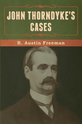 John Thorndyke's Cases(English, Paperback, Freeman R Austin)