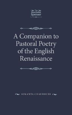 A Companion to Pastoral Poetry of the English Renaissance(English, Electronic book text, Chaudhuri Sukanta)