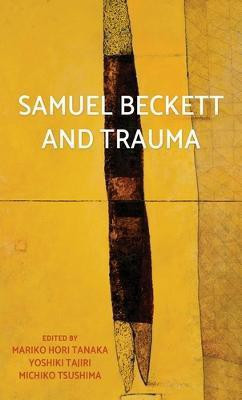 Samuel Beckett and Trauma(English, Electronic book text, unknown)