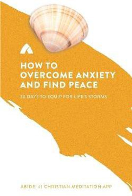 How to Overcome Anxiety and Find Peace(English, Paperback, Abide)