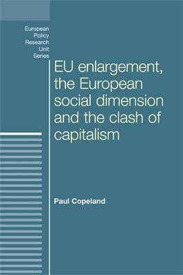 Eu Enlargement, the Clash of Capitalisms and the European Social Dimension(English, Electronic book text, Copeland Paul)