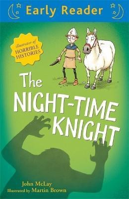 Early Reader: The Night-Time Knight(English, Paperback, McLay John)