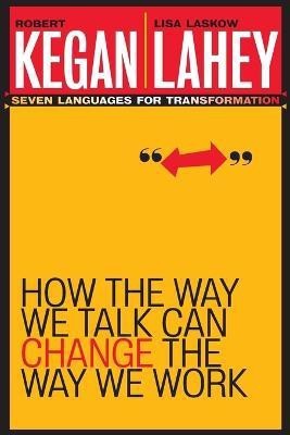 How the Way We Talk Can Change the Way We Work(English, Paperback, Kegan Robert)