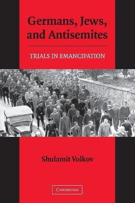 Germans, Jews, and Antisemites(English, Paperback, Volkov Shulamit)
