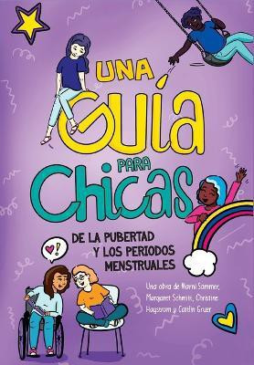 Una Guia para Chicas de la Pubertad y los Periodos Menstruales(Spanish, Paperback, Sommer Marni)