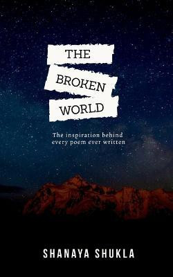 The Broken World(English, Paperback, Shukla Shanaya)