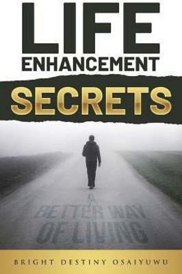 Life Enhancement Secrets(English, Paperback, Osaiyuwu Bright Destiny)