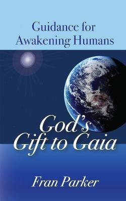 God's Gift to Gaia(English, Paperback, Parker Fran)